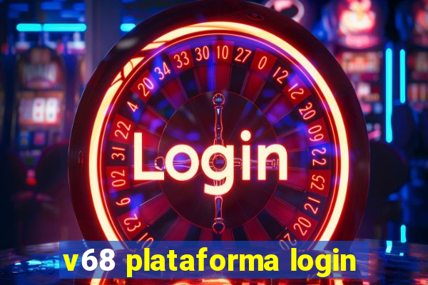 v68 plataforma login